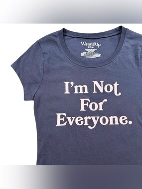 NWT I’m Not For Everyone Graphic Tee Medium